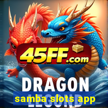 samba slots app